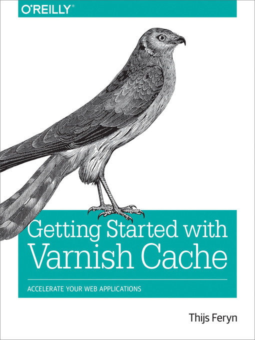 Title details for Getting Started with Varnish Cache by Thijs Feryn - Available